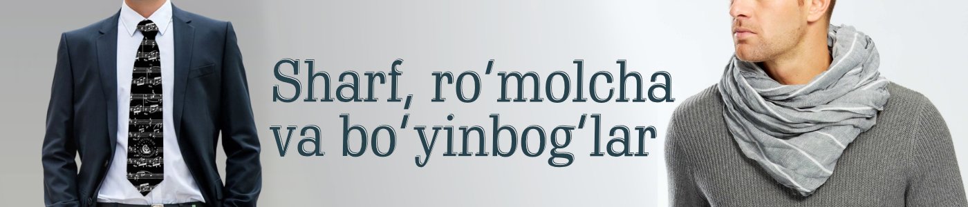 Sharf, ro‘molcha va bo‘yinbog‘lar